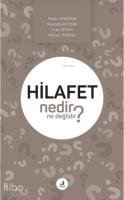 Hilafet Nedir Ne Değildir?