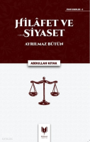 Hilafet ve Siyaset - Ayrılmaz Bütün