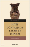 Hitit Dünyasından Yaşam Ve Toplum