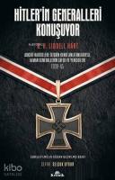 Hitler'in Generalleri Konuşuyor; Askeri Hadiselere İlişkin Kendi Anlatımlarıyla Alman Generallerin Zafer ve Yenilgileri 1939-45