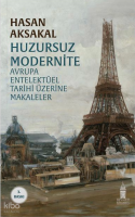Huzursuz Modernite Avrupa Entelektüel  Tarihi Üzerine Makaleler