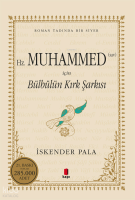Hz. Muhammed (Sav) için Bülbülün Kırk Şarkısı; Roman Tadında bir Siyer