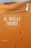 Hz. Musa İle Yürümek Bir Çöl Hikayesi