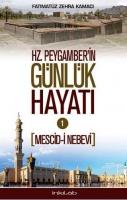 Hz. Peygamber'in Günlük Hayatı 1; Mescid-i Nebevi