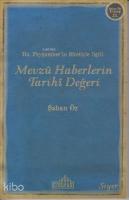 Hz.Peygamber'in Sıretiyle İlgili Mevzu Haberlerin Tarihi Değeri