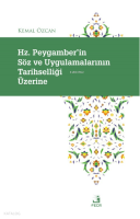 Hz. Peygamber'in Söz ve Uygulamalarının Tarihselliği Üzerine