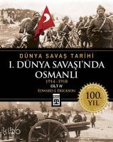 I. Dünya Savaşı'nda Osmanlı; Dünya Savaş Tarihi 4 (1914-1918)