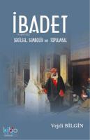 İbadet - Şekilsel, Sembolik ve Toplumsal