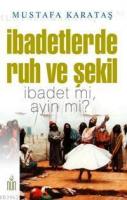 İbadetlerde Ruh ve Şekil; İbadet Mi, Ayin Mi?