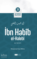 Siyerin Öncüleri 30 - İbn Habib El Halebi