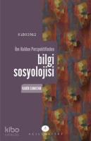 İbn Haldun Perspektifinden| Bilgi Sosyolojisi
