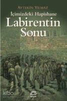 İçimizdeki Hapishane Labirentin Sonu