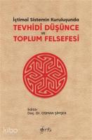 İçtimai Sistemin Kuruluşunda Tevhidi Düşünce ve Toplum Felsefesi