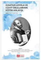 Ignatius Loyola ve Cizvit Okullarının Eğitim Anlayışı