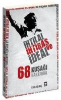 İhtilal, İhtiras ve İdeal; 68 Kuşağı Hakkında