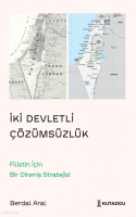 İki Devletli Çözümsüzlük;Filistin İçin Bir Direniş Stratejisi