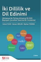 İki Dillilik ve Dil Edinimi ;(Almanya'da Türkçe-Almanca İki Dilli Büyüyen Çocuklar Üzerine Bir İnceleme)