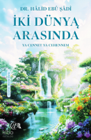 İki Dünya Arasında ;Ya Cennet Ya Cehennem