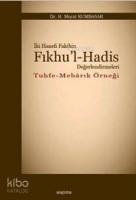 İki Hanefi Fakihin Fıkhu'l-Hadis Değerlendirmeleri; Tuhfe - Mebarık Örneği