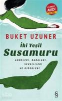 İki Yeşil Susamuru (Midi Boy); Anneleri, Babaları, Sevgilileri ve Diğerleri