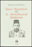 İkinci Meşrutiyet ve II. Abdülhamid Hakkında