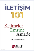 İletişim 101 ;Kelimeler Emrine Amade