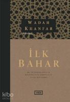 İlk Bahar; Hz. Peygamber (sav)'in Hayatına Dair Stratejik ve Siyasi Bir Okuma