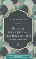 İlk Dönem İslâm Toplumunda Doğu Roma-İran Etkisi