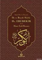 İlk ve Büyük Halife Hz. Ebubekir (r.a.); Saadet Devri'ni İsteyenler
