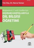İlköğretim 6. 7. ve 8. Sınıflar İçin Kavram Haritalarıyla Dil Bilgisi Öğretimi