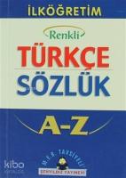 İlköğretim Okulları İçin Renkli Türkçe Sözlük A-Z