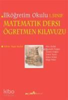 İlköğretim Okulu Matematik Dersi Öğretmen Kılavuzu 1. Sınıf