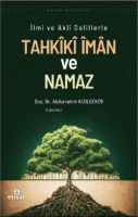 İlmi ve Akli Delillerle Tahkiki İman ve Namaz