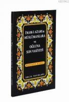 İmam-ı Azam´ın Müslümanlara ve Oğluna Son Vasiyeti (cep Boy)