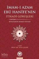 İmam-ı Azamın Ebu Hanife'nin İtikadi Görüşleri