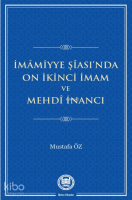 İmamiyye Şiası'da On İkinci İmam ve Mehdi İnancı