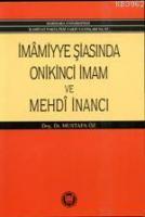 İmamiyye Şiasında Onikinci İmam ve Mehdi İnancı