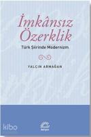 İmkansız Özerklik; Türk Şiirinde Modernizm