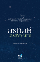 İndirgemeci Tarih Yorumunun  Eleştirisi Bağlamında  / Ashab Tasavvuru