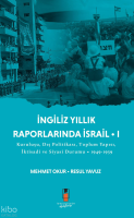 İngiliz Yıllık Raporlarında İsrail -1;Kuruluşu Dış Politikası,Toplum Yapısı, İktisadı ve Siyasi Durumu 1949-1959