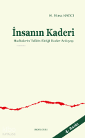 İnsanın Kaderi; Hadislerin Telkin Ettiği Kader Anlayışı