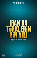İran'da Türklerin Bin Yılı; Siyasi ve Sosyal Tarih