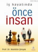 İş Hayatında Önce İnsan