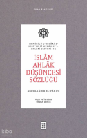 İslâm Ahlâk Düşüncesi Sözlüğü;Menâhicü’l-Ahlâki’s-Seniyye ve Mebâhici’l-Ahlâki’s-Sünniyye