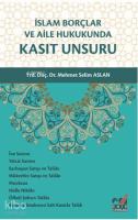 İslam Borçlar ve Aile Hukukunda Kasıt Unsuru
