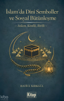 İslam’da Dini Semboller ve Sosyal Bütünleşme;Anlam, Kimlik, Birlik