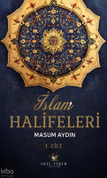 İslam Halifeleri Cilt I