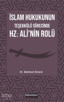 İslam Hukukunun Teşekkülü Sürecinde Hz. Ali'nin Rolü