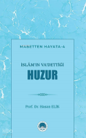 İslâm’ın Va’dettiği Huzur