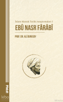 İslam Mantık Tarihi Araştırmaları 1;Ebû Nasr Fârâbî